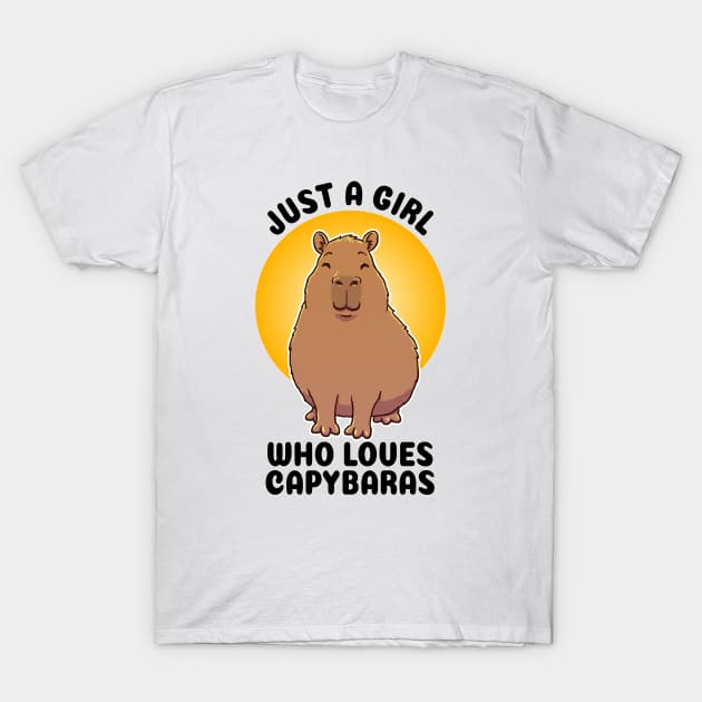 Just a girl who loves Capybaras T-Shirt by capydays